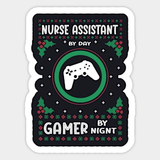 Nurse Assistant By Day Gamer By Night - Ugly Christmas Gift Idea Sticker